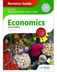 CAMBRIDGE INTERNATIONAL AS/A LEVEL ECONOMICS REVISION GUIDE SECOND EDITION (ISBN: 9781471847738)