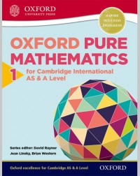 OXFORD PURE MATHEMATICS 1 FOR CAMBRIDGE INTERNATIONAL AS & A LEVEL (ISBN: 9780198306894) OXFORD PURE MATHEMATICS 1 FOR CAMBRIDGE INTERNATIONAL AS & A LEVEL (ISBN: 9780198306894)