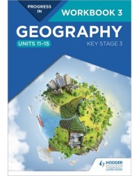 PROGRESS IN GEOGRAPHY: KEY STAGE 3 WORKBOOK 3 (ISBN: 9781510442986)