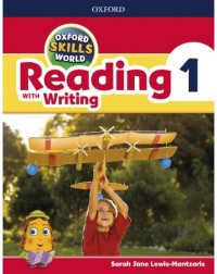 OXFORD SKILLS WORLD LEVEL 1 READING WITH WRITING STUDENT BOOK (ISBN: 9780194113465)