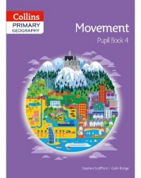COLLINS PRIMARY GEOGRAPHY MOVEMENT PUPIL BOOK 4 (ISBN: 9780007563609)