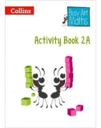 BUSY ANT MATHS YEAR 2 ACTIVITY BOOK 2A (ISBN: 9780007568222)