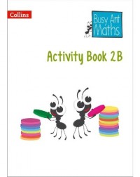 BUSY ANT MATHS YEAR 2 ACTIVITY BOOK 2B (ISBN: 9780007568239)