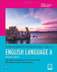 PEARSON EDEXCEL INTERNATIONAL GCSE (9 1) ENGLISH LANGUAGE A STUDENT BOOK (ISBN: 9780435182564)