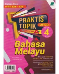 PRAKTIS TOPIK FORMULA A+ UPSR BAHASA MELAYU TAHUN 4 (ISBN: 9789837714793)