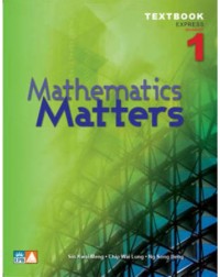 MATHEMATICS MATTERS EXPRESS SECONDARY 1 TEXTBOOK (ISBN: 9789812738820)