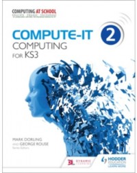 COMPUTE IT: STUDENT'S BOOK 2 COMPUTING FOR KS3 (ISBN: 9781471801860)