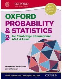 OXFORD PROBABILITY & STATISTICS 2 FOR CAMBRIDGE INTERNATIONAL AS & A LEVEL (ISBN: 9780198306948)