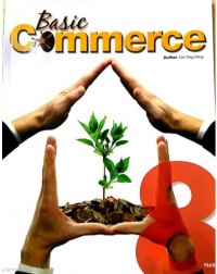 BASIC COMMERCE YEAR 8 TEXTBOOK (ISBN: 9789814268028) BASIC COMMERCE YEAR 8 TEXTBOOK (ISBN: 9789814268028)