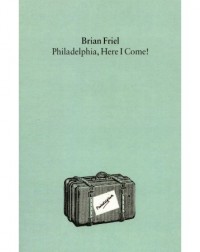 PHILADELPHIA, HERE I COME! : A COMEDY IN THREE ACTS (ISBN: 9780571085866)