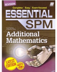 ESSENTIAL SPM ADDITIONAL MATHEMATICS (ISBN: 9789835989971)