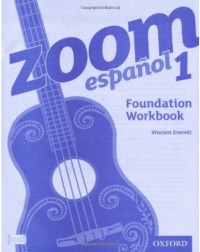 ZOOM ESPANOL 1 FOUNDATION WORKBOOK (ISBN: 9780199127559)