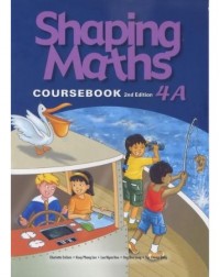 SHAPING MATHS COURSEBOOK 4A (2E) (ISBN: 9789810164065)