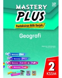 KSSM MASTERY PLUS 2020 GEOGRAFI TINGKATAN 2 (ISBN: 9789672353317)