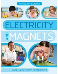 HANDS ON SCIENCE: ELECTRICITY AND MAGNETS (ISBN: 9780753433690) HANDS ON SCIENCE: ELECTRICITY AND MAGNETS (ISBN: 9780753433690)