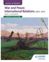 ACCESS TO HISTORY: WAR AND PEACE: INTERNATIONAL RELATIONS 1890 1945 (ISBN: 9781471838286) ACCESS TO HISTORY: WAR AND PEACE: INTERNATIONAL RELATIONS 1890 1945 (ISBN: 9781471838286)