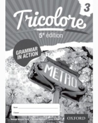 TRICOLORE 3 GRAMMAR IN ACTION WORKBOOK 5E (ISBN: 9780198352884)