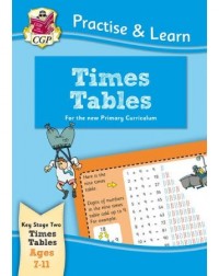PRACTISE & LEARN: TIMES TABLES (AGE 7 11) (ISBN: 9781847627452)