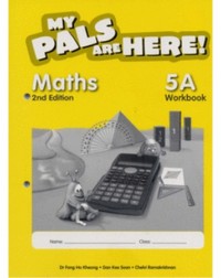 MY PALS ARE HERE! MATHS WORKBOOK 5A (2ND EDITION) (ISBN: 9789810109776)