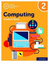 OXFORD INTERNATIONAL PRIMARY COMPUTING STUDENT BOOK 2 (ISBN: 9780198497806)