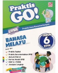 PRAKTIS GO! KSSR BAHASA MELAYU TAHUN 6 (ISBN: 9789830098845)