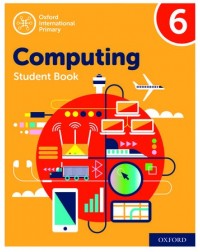 OXFORD INTERNATIONAL PRIMARY COMPUTING STUDENT BOOK 6 (ISBN: 9780198497844)