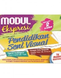 MODUL EKSPRESI PENDIDIKAN SENI VISUAL TINGKATAN 2 (ISBN: 9789835998188) MODUL EKSPRESI PENDIDIKAN SENI VISUAL TINGKATAN 2 (ISBN: 9789835998188)