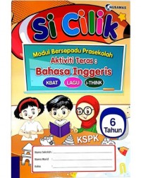 SI CILIK MODUL BERSEPADU PRASEKOLAH AKTIVITI TERAS BAHASA MELAYU 6 TAHUN (ISBN: 9789674871819)