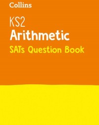 KS2 ARITHMETIC SATS QUESTION BOOK (ISBN:9780008201623)