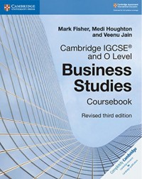 CAMBRIDGE IGCSE AND O LEVEL BUSINESS STUDIES REVISED COURSEBOOK 3E (ISBN: 9781108563987) CAMBRIDGE IGCSE AND O LEVEL BUSINESS STUDIES REVISED COURSEBOOK 3E (ISBN: 9781108563987)