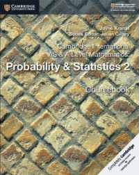 CAMBRIDGE INTERNATIONAL AS & A LEVEL MATHEMATICS: PROBABILITY & STATISTICS 2 COURSEBOOK (ISBN: 9781108407342)
