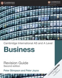 CAMBRIDGE INTERNATIONAL AS AND A LEVEL BUSINESS REVISION GUIDE (ISBN: 9781316611708) CAMBRIDGE INTERNATIONAL AS AND A LEVEL BUSINESS REVISION GUIDE (ISBN: 9781316611708)
