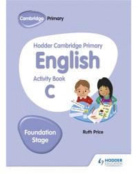 HODDER CAMBRIDGE PRIMARY ENGLISH ACTIVITY BOOK C FOUNDATION STAGE (ISBN: 9781510457263)