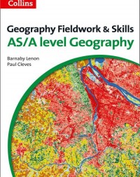 A LEVEL GEOGRAPHY FIELDWORK & SKILLS (ISBN:9780007592821)