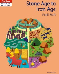COLLINS PRIMARY HISTORY STONE AGE TO IRON AGE PUPIL BOOK (ISBN: 9780008310813)