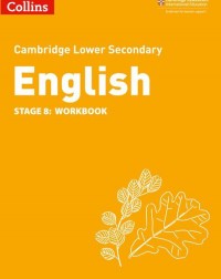 CAMBRIDGE LOWER SECONDARY ENGLISH WORKBOOK: STAGE 8 2ED (ISBN:9780008364182) CAMBRIDGE LOWER SECONDARY ENGLISH WORKBOOK: STAGE 8 2ED (ISBN:9780008364182)