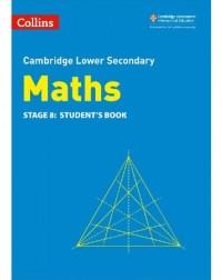 CAMBRIDGE LOWER SECONDARY MATHS STUDENT BOOK: STAGE 8 2ED (ISBN:9780008378547)