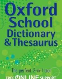 OXFORD SCHOOL DICTIONARY & THESAURUS (ISBN: 9780192756916)