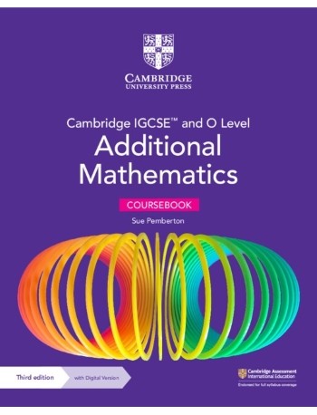 CAMBRIDGE IGCSE AND O LEVEL ADDITIONAL MATHEMATICS CB WITH DIGITAL VERSION (2 YEARS) (ISBN: 9781009341837)