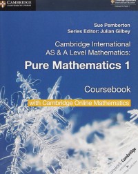 CAMBRIDGE INTERNATIONAL AS & A LEVEL MATHEMATIC PURE MATHEMATIC 1 STUDENT BOOK W CAMBRIDGE ONLINE (2 YEARS) (ISBN:9781108562898)