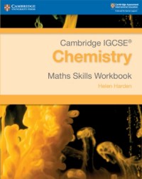 CAMBRIDGE IGCSE CHEMISTRY MATHS SKILLS WORKBOOK (ISBN:9781108728133)
