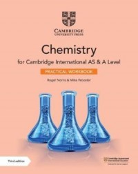 CAMBRIDGE INTERNATIONAL AS & A LEVEL CHEMISTRY PRACTICAL WORKBOOK (ISBN: 9781108799546)