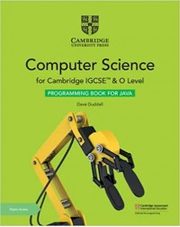 CAMBRIDGE IGCSE AND O LEVEL COMPUTER SCIENCE PROGRAMMING BOOK FOR JAVA WITH DIGITAL ACCESS (ISBN: 9781108910071)
