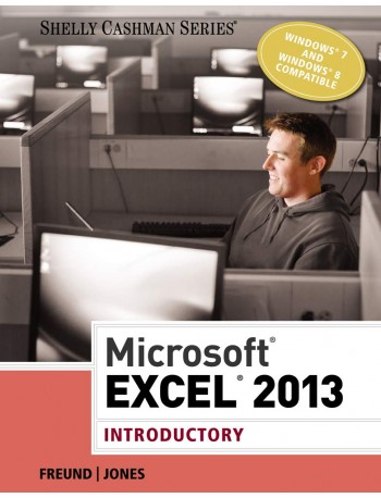 MICROSOFT EXCEL 2013: INTRODUCTORY 1ST EDITION (ISBN: 9781285168562) MICROSOFT EXCEL 2013: INTRODUCTORY 1ST EDITION (ISBN: 9781285168562)