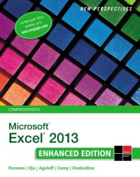 NEW PERSPECTIVES ON MICROSOFT EXCEL 2013, COMPREHENSIVE ENHANCED EDITION, 1ST EDITION (IBSN: 9781305501126)