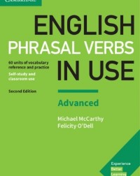ENGLISH PHRASAL VERBS IN USE ADVANCED BOOK WITH ANSWERS VOCABULARY REFERENCE AND PRACTICE (ISBN: 9781316628096)