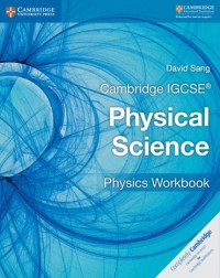 CAMBRIDGE IGCSE PHYSICAL SCIENCE PHYSICS WORKBOOK (ISBN:9781316633526)
