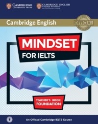 MINDSET FOR IELTS FOUNDATION TEACHER'S BOOK WITH CLASS AUDIO AN OFFICIAL CAMBRIDGE IELTS COURSE (ISBN: 9781316640241)