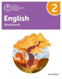 OXFORD INTERNATIONAL PRIMARY ENGLISH: WORKBOOK LEVEL 2 (ISBN: 9781382020053)