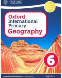 OXFORD INTERNATIONAL PRIMARY GEOGRAPHY: STUDENT BOOK 6 (ISBN: 9781382045711)